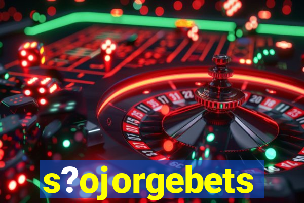 s?ojorgebets