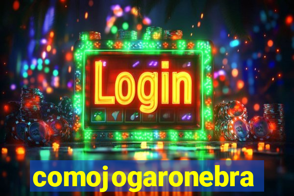 comojogaronebra