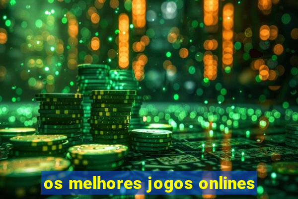 os melhores jogos onlines