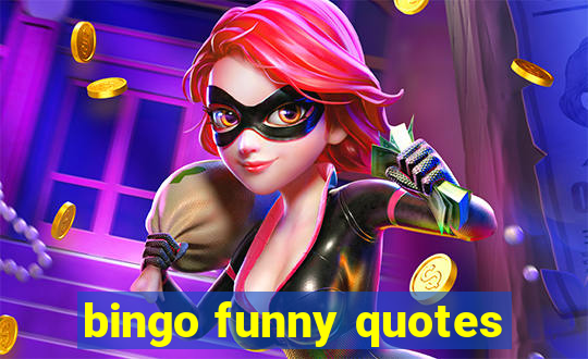 bingo funny quotes