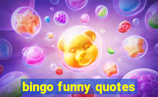 bingo funny quotes