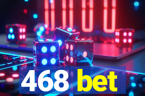 468 bet