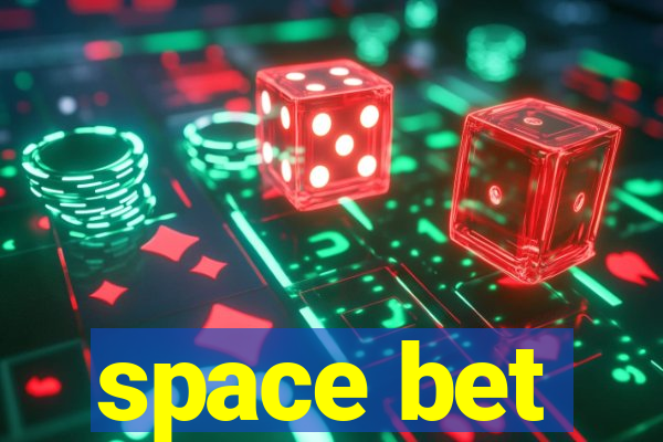 space bet