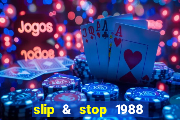 slip & stop 1988 bingo tarte!!!