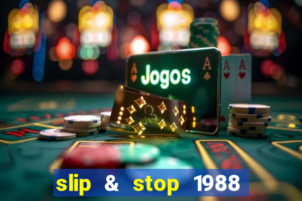 slip & stop 1988 bingo tarte!!!