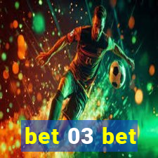 bet 03 bet