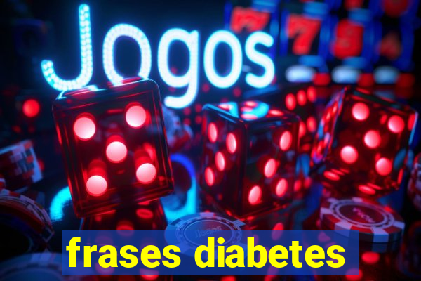 frases diabetes