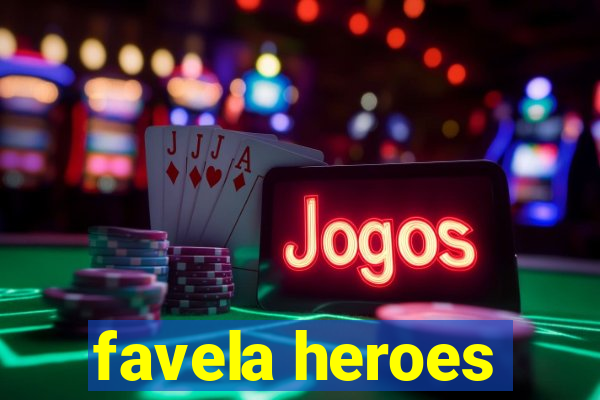 favela heroes