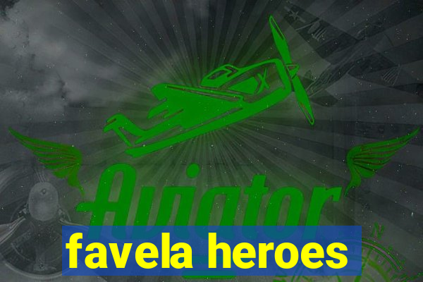 favela heroes