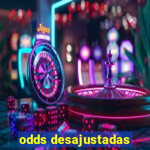 odds desajustadas