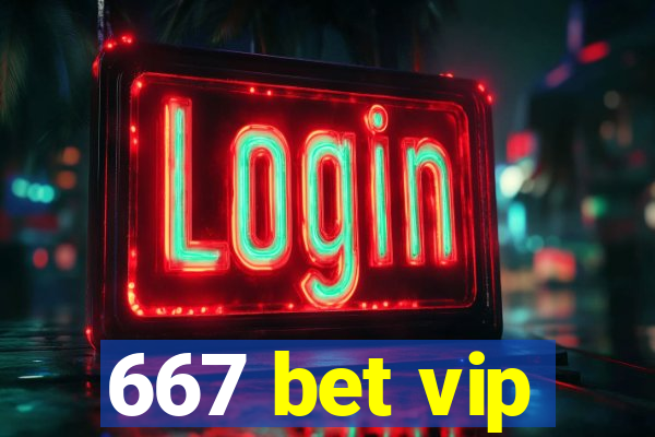 667 bet vip