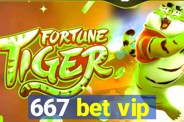 667 bet vip