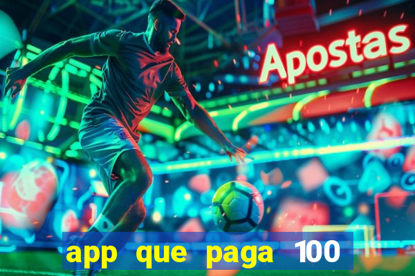 app que paga 100 reais por dia