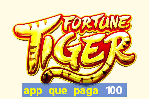 app que paga 100 reais por dia