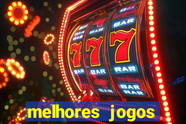 melhores jogos estrela bet