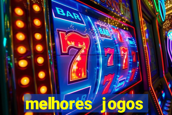 melhores jogos estrela bet