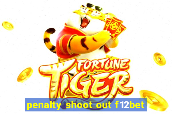 penalty shoot out f12bet