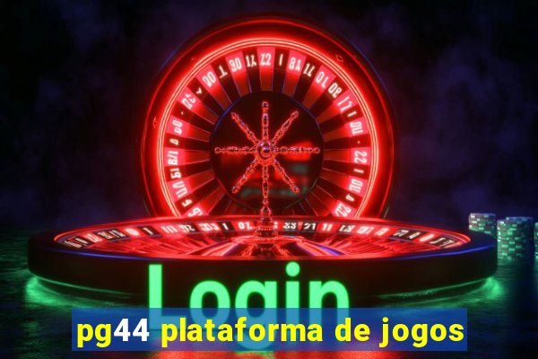 pg44 plataforma de jogos