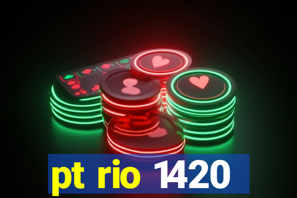 pt rio 1420