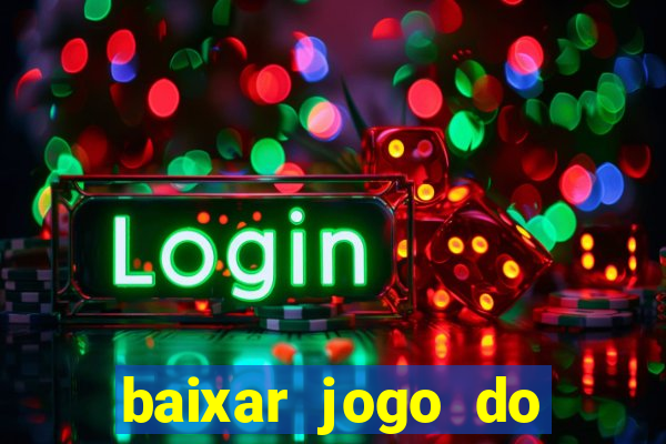 baixar jogo do tigrinho oficial