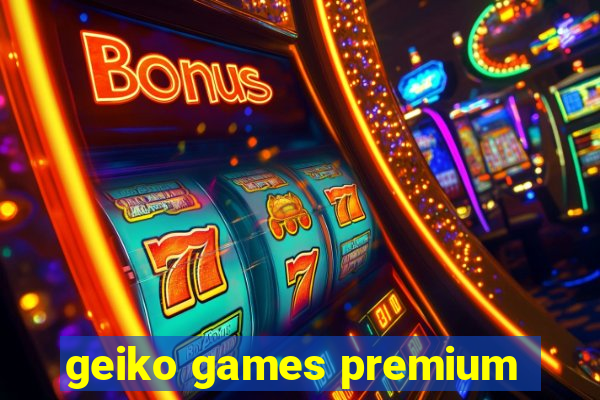 geiko games premium