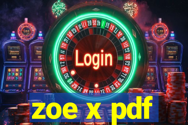 zoe x pdf