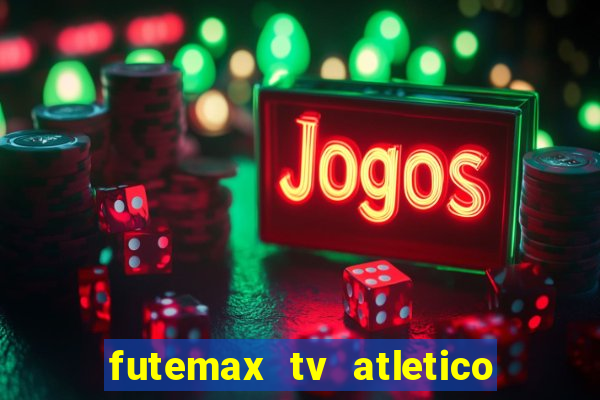 futemax tv atletico x botafogo