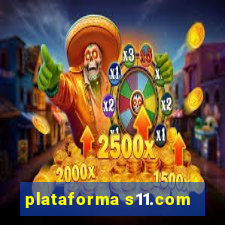 plataforma s11.com