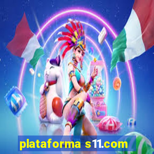 plataforma s11.com