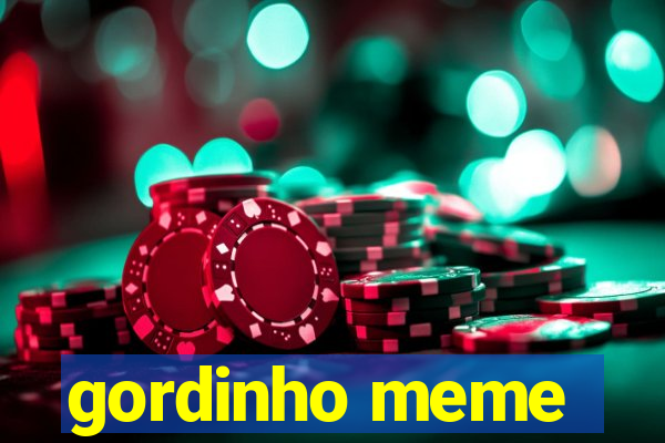 gordinho meme