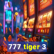 777 tiger 3