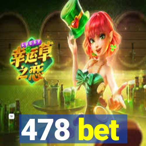 478 bet