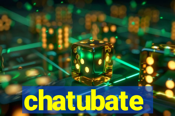 chatubate