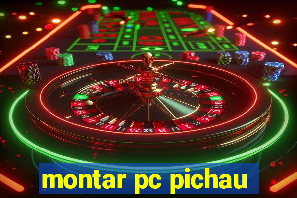 montar pc pichau