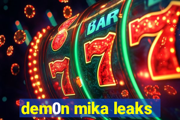 dem0n mika leaks