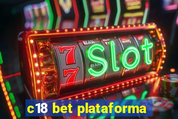 c18 bet plataforma