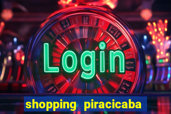 shopping piracicaba - brmalls