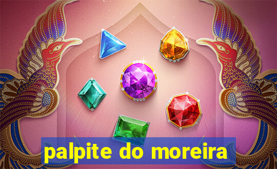 palpite do moreira