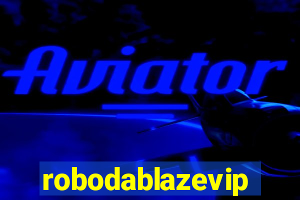 robodablazevip