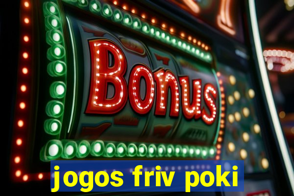 jogos friv poki