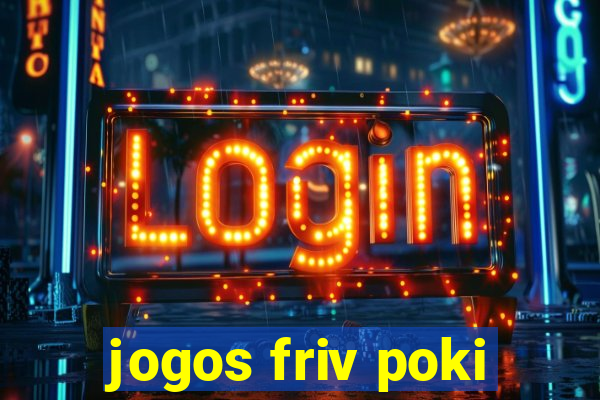 jogos friv poki