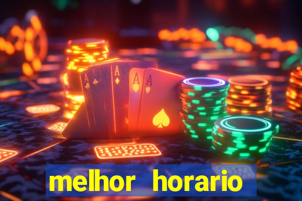 melhor horario jogar fortune tiger