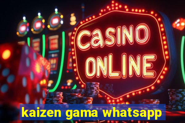 kaizen gama whatsapp