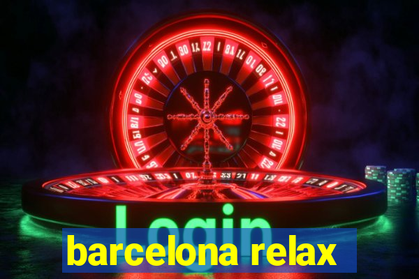 barcelona relax