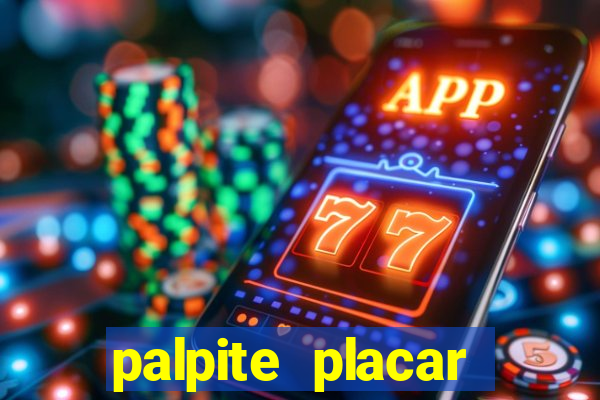 palpite placar exato de hoje