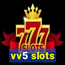 vv5 slots