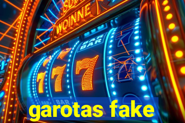 garotas fake