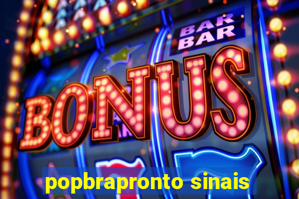 popbrapronto sinais