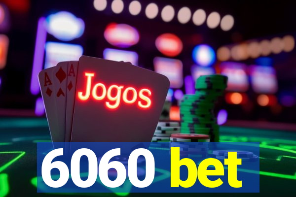 6060 bet