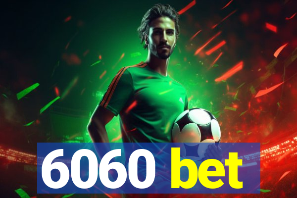 6060 bet